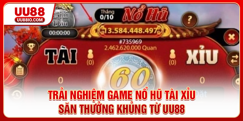 Game Nổ hũ Tài Xỉu