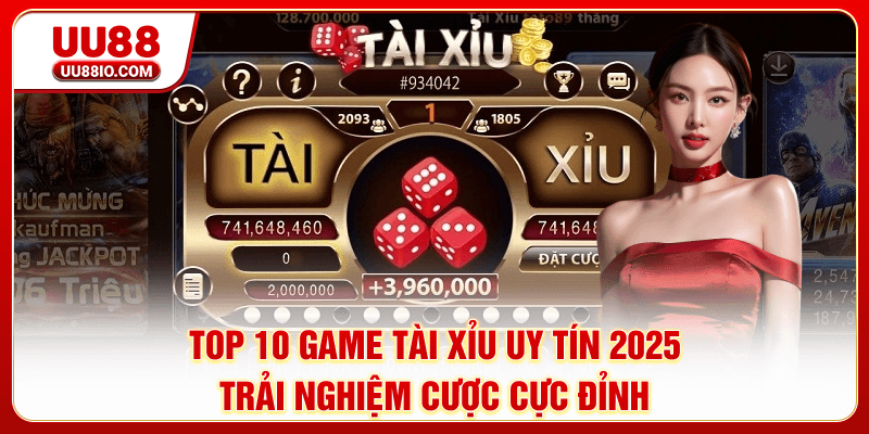 Top 10 game tài xỉu uy tín